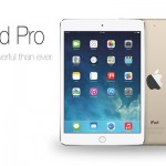 Apple new iPad Pro 2015 rumors: Specs, Price and Release date