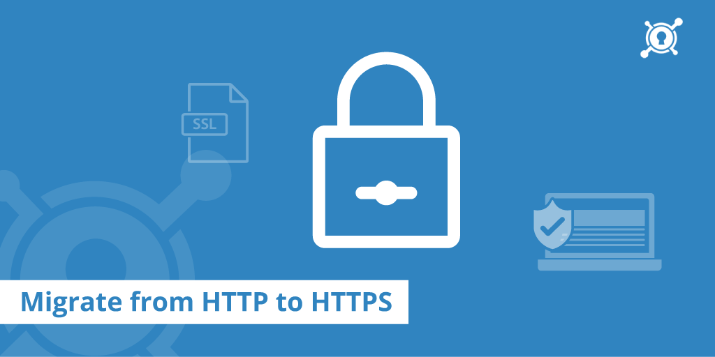 A Step-By-Step Guide To Migrate Your Site To HTTPS